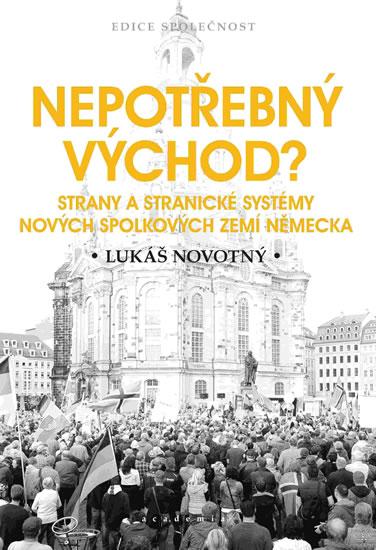 Kniha: Nepotřebný východ? - Strany a stranické - Novotný Lukáš