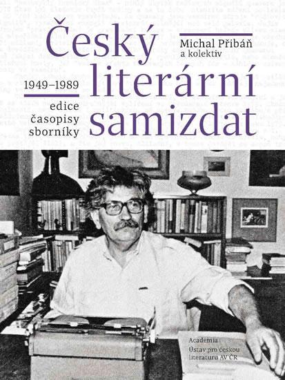 Kniha: Český literární samizdat 1949-1989 - Přibáň Michal