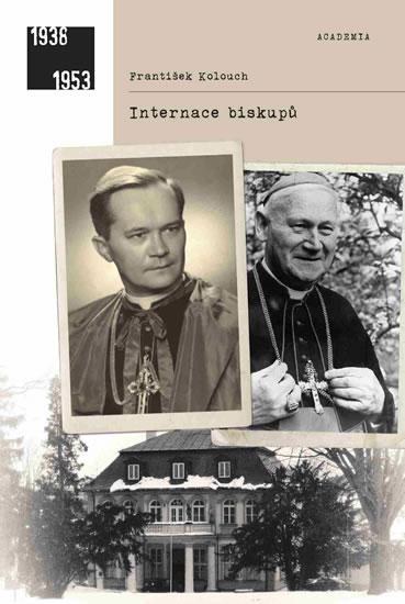 Kniha: Internace biskupů - Kolouch František
