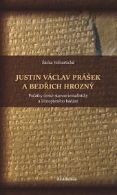 Justin Václav Prášek a Bedřich Hrozný -