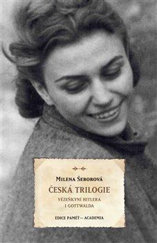 Kniha: Česká trilogie - Šeborová, Milena