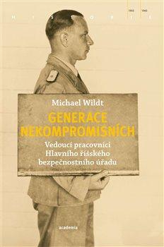 Kniha: Generace nekompromisních - Vedoucí praco - Wildt, Michael