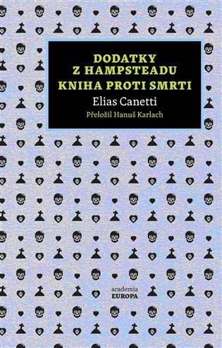 Kniha: Dodatky z Hampsteadu / Kniha proti smrti - Canetti Elias