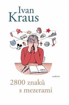 Kniha: 2800 znaků s mezerami - Ivan Kraus