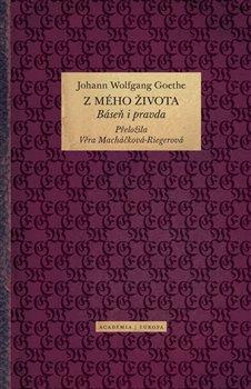 Kniha: Z mého života - Báseň i pravda - Goethe Johann Wolfgang