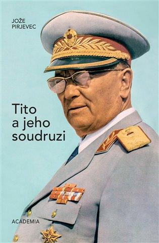 Kniha: Tito a jeho soudruzi - Pirjevec, Jože