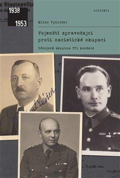 Kniha: Vojenští zpravodajci proti nacistické okupaci - Milan Vyhlídal