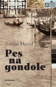 Kniha: Pes na gondole - Mazal Tomáš
