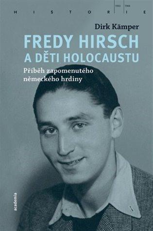Kniha: Fredy Hirsch a děti holocaustu - Kämper, Dirk