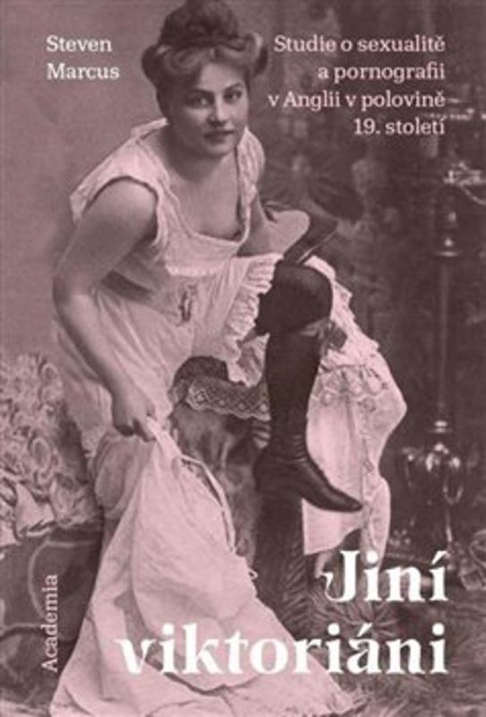 Kniha: Jiní viktoriáni - Steven Marcus
