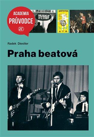 Kniha: Praha beatová - Diestler, Radek