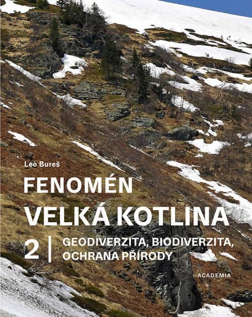 Kniha: Fenomén Velká kotlina 2 - Geodiverzita, biodiverzita, ochrana přírody - Bureš Leo