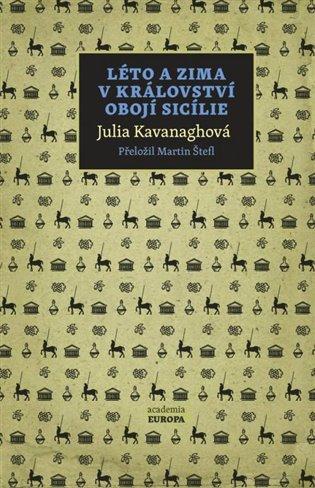 Kniha: Léto a zima v Království obojí Sicílie - Kavanaghová, Julia