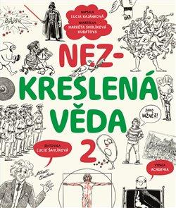 Kniha: Nezkreslená věda 2 - Lucie Šavlíková