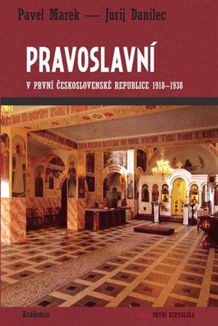 Kniha: Pravoslavní v první Československé republice 1918-1938autor neuvedený