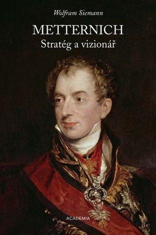 Kniha: Metternich. Stratég a vizionář - Siemann, Wolfram