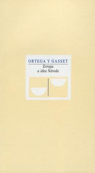 Kniha: Evropa a idea Národa - José Ortega y Gasset