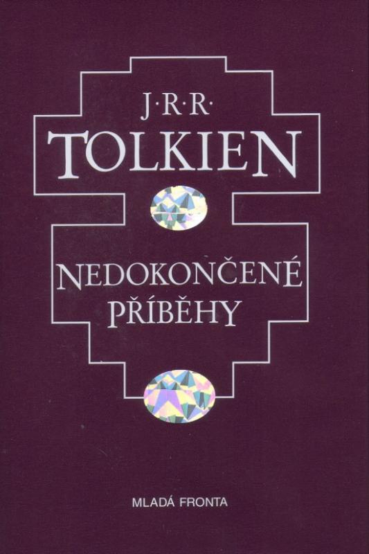 Kniha: Nedokončené příběhy - Tolkien J.R.R.