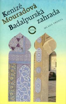 Kniha: Badalpurská zahrada - Kenizé Mouradová