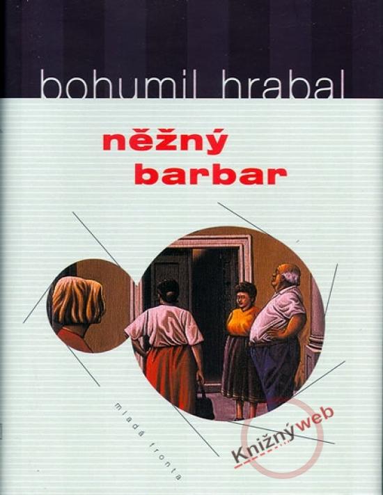 Kniha: Něžný barbar - Hrabal Bohumil