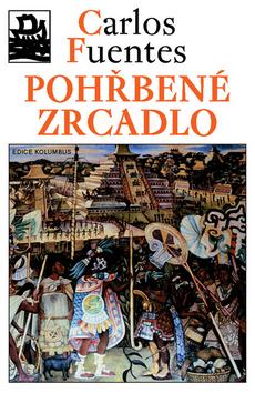 Kniha: Pohřbené zrcadlo - Carlos Fuentes