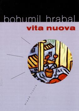 Kniha: Vita nuova - Kartinky - 2.díl volné trilogie - Hrabal Bohumil