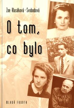 Kniha: O tom, co bylo - Klusáková-Svobodová Zoe