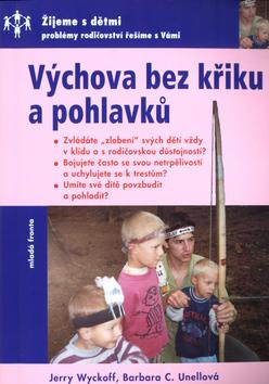 Kniha: Výchova bez křiku a pohlavků - Wyckoff Jerry