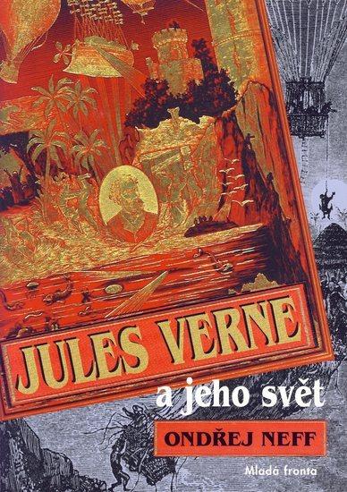 Kniha: Jules Verne a jeho svět - Neff Ondřej