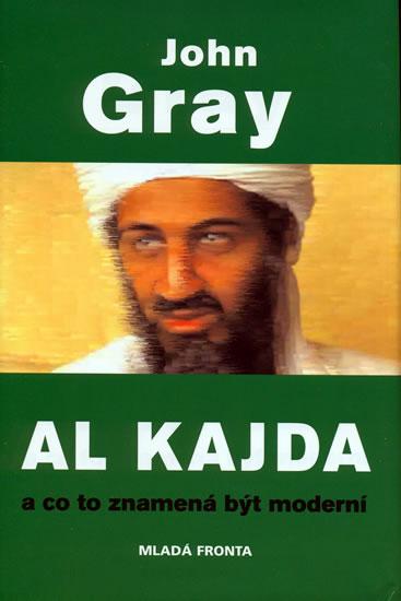 Kniha: Al Kajda a co to znamená být moderní - Gray John