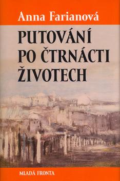 Kniha: Putování po čtrnácti životech - Anne Fariánová