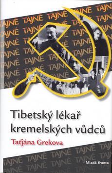 Kniha: Tibetský lékař kremelských vůdců - Taťjana  Grekova