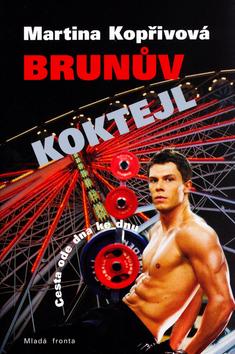Kniha: Brunův koktejl - Martina Kopřivová