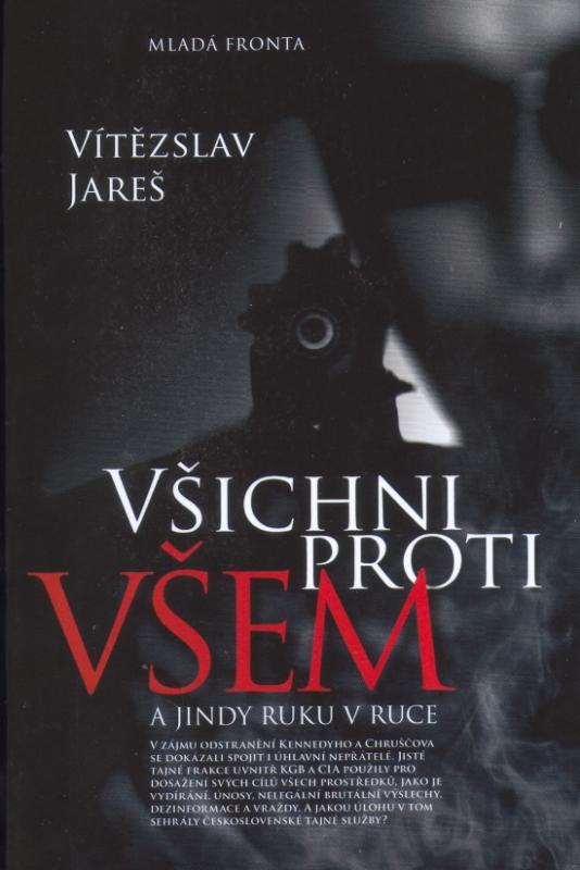 Kniha: Všichni proti všem a jindy ruku v ruce - Jareš Vítězslav