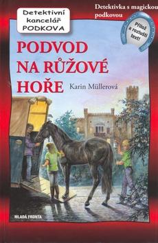 Kniha: Podvod na růžové hoře - Karin Müllerová