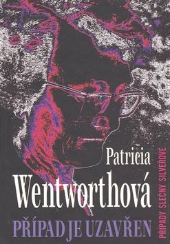 Kniha: Případ je uzavřen - Patricia Wentworthová
