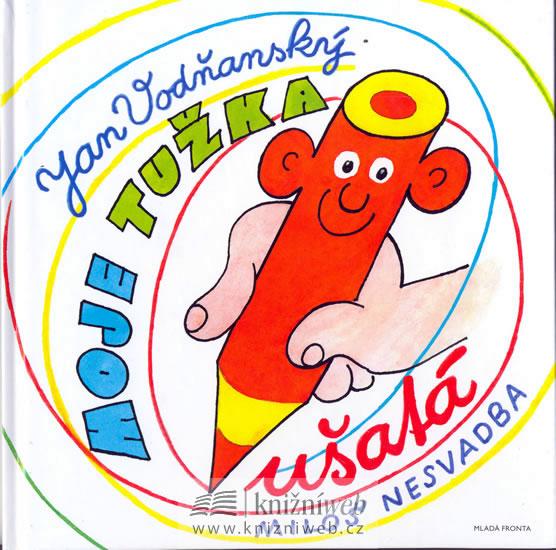 Kniha: Moje tužka ušatá - Vodňanský Jan