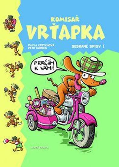 Kniha: Komisař Vrťapka - Sebrané spisy 1 - Etrychová, Morkes Petr, Pavla