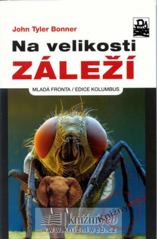 Kniha: Na velikosti záleží - Kompletně nový pohled na úlohu velikosti v biologii - Tyler Bonner John