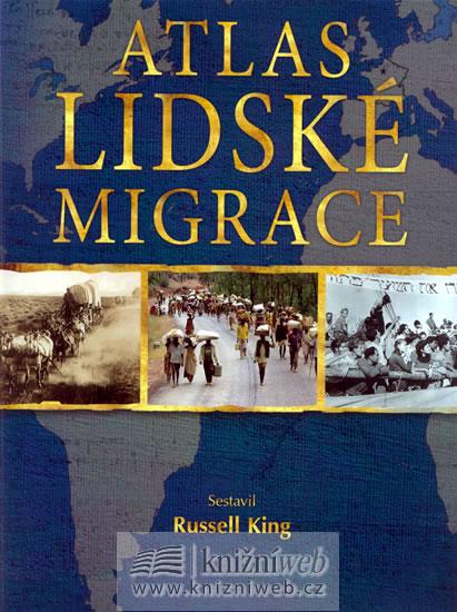 Kniha: Atlas lidské migrace - King Russell
