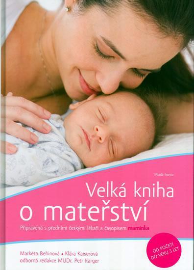 Kniha: Velká kniha o mateřství - Markéta Behinová