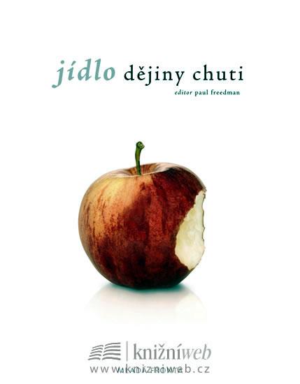Kniha: Jídlo dějiny chuti - Freedman Paul