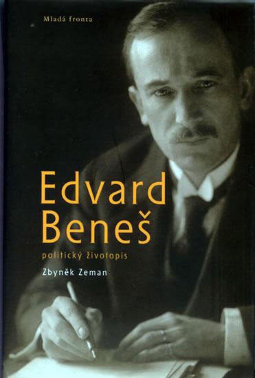 Kniha: Edvard Beneš – politický životopis - 2. vydání - Zeman Zbyněk