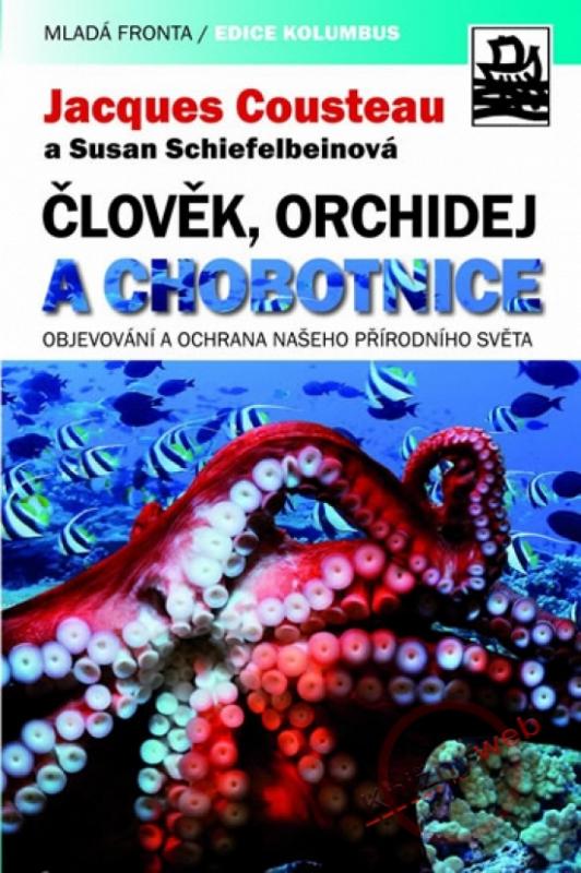 Kniha: Člověk, orchidej a chobotnice - Cousteau Jacques