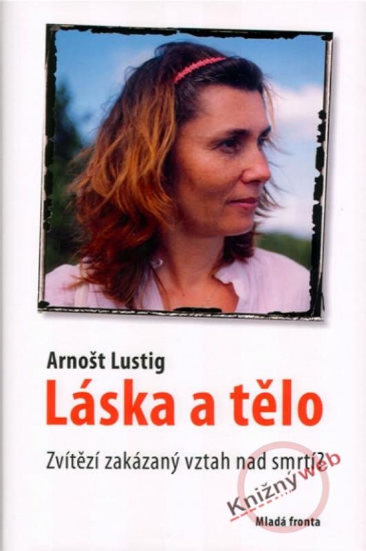 Kniha: Láska a tělo - Lustig Arnošt