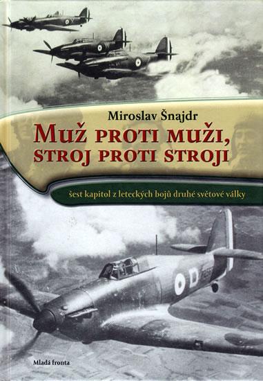 Kniha: Muž proti muži, stroj proti stroji - Šnajdr Miroslav