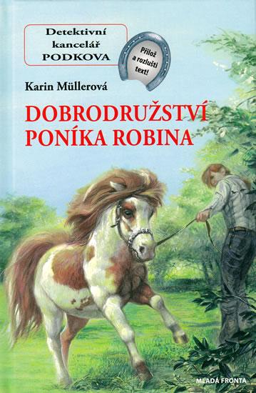 Kniha: Dobrodružství poníka Robina - Detektivní kancelář Podkova - Müllerová Karin