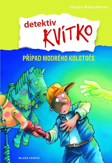 Kniha: Detektiv Kvítko - Případ modrý kolotoč - Banscherus Jürgen
