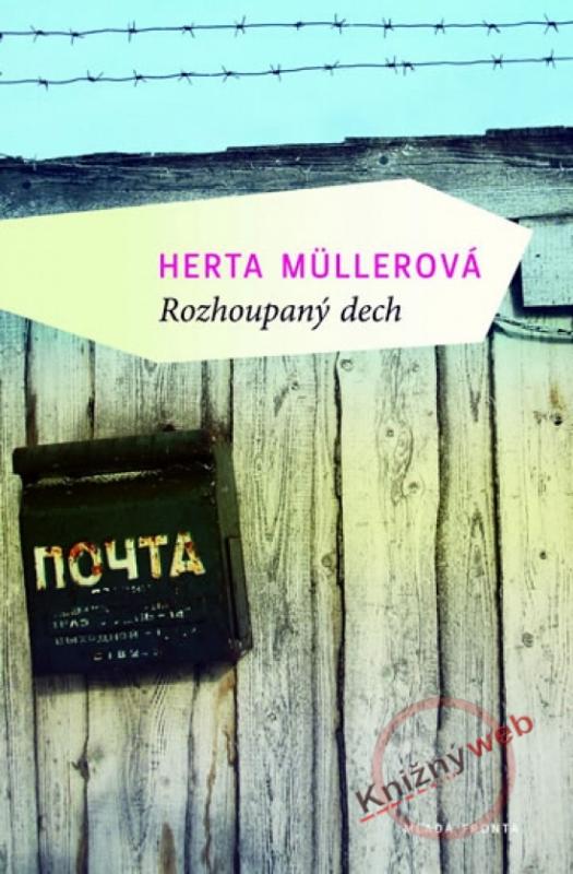 Kniha: Rozhoupaný dech - Müllerová Herta
