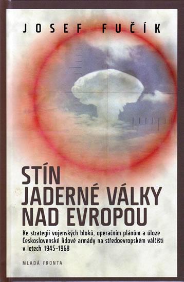 Kniha: Stín jaderné války nad Evropou - Fučík Josef